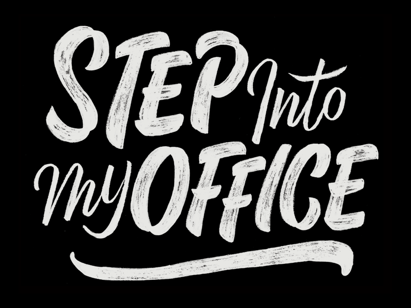 Step Into My Office brush canada casual gif lettering ottawa script