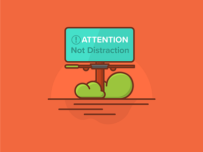 Attention, Not Distraction