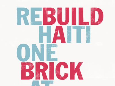 Rebuild Haiti Poster brick build poster social type
