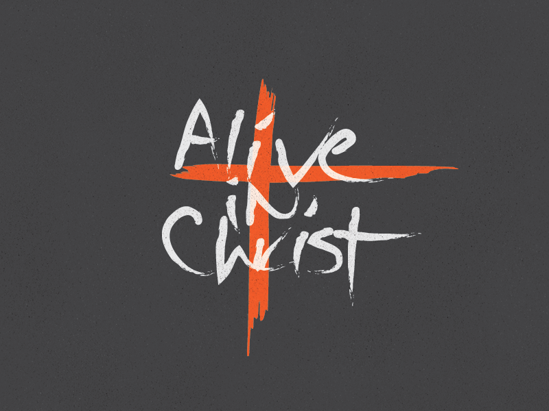 i am alive in christ