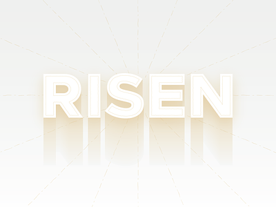 Risen » Resurrection Sunday