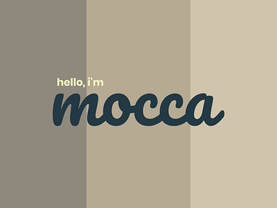 Hello I'm Mocca color of mocca mocca mocca color mocca variation