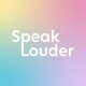Speak Louder