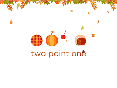 Two Point One Thanksgiving Logo Variation animation branding logo logo animation logo design logo mark thanksgiving thanksgiving logo