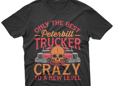 Peterbilt Truck Driver T-shirt Design american trucker badass truck driver gifts badass trucker tees best trucker tshirt custom trucker shirts funny truck driver shirts grandpa graphic design old trucker peterbilt peterbilt truck driver t shirt peterbilt trucker gift t shirt design truck driver truck driver t shirts truck driver tshirt funny truck t shirts for toddlers trucker trucker tshirt usa trucker