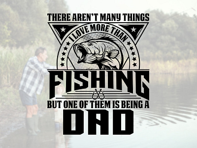 Fishing Dad designs, themes, templates and downloadable graphic