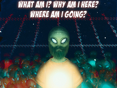What am I? Why am I here? Where am I going? And the new question alien charachter charactedesign illustration life lifeqoute nextlevel qoute soul soulart thought trippy