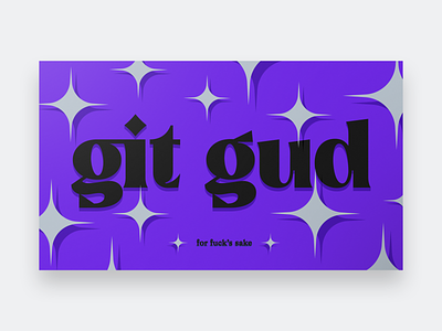 Git Gud card design exploration font gaming meme text typecard typeface typography