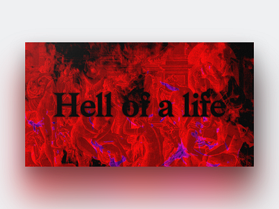 Hell of a Life card design etching graphicdesign grunge hell illustration kanye life mbdtf texture type typecard typeface typography