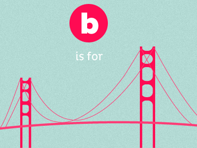 B is For alphabet bananaberry sitters bay area bridge