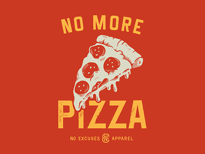 No More Pizza apparel food no excuses pizza red slice texture tshirt vintage