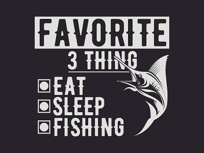 FAVORITE 3 THING EAT, SLEEP, FISHING design graphic design illustration vector