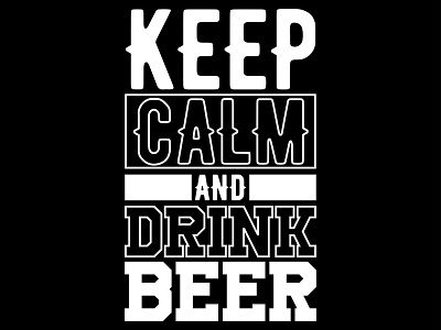 Keep Calm And Drink Beer design graphic design illustration vector