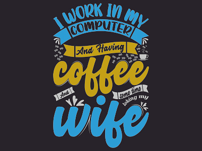 I WORK IN MY COMPUTER AND HAVING COFFEE design graphic design illustration vector