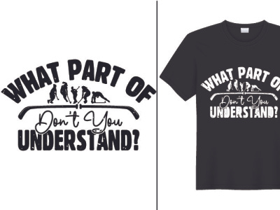 What Part Of Don't Understand hockey shirt