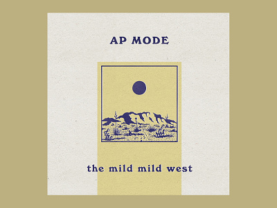 AP Mode album art album album art cover cover art cover design desert illustraion music vinyl west