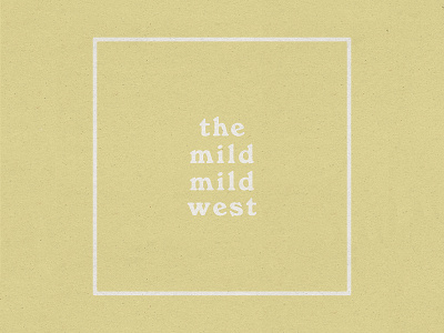 The Mild Mild West album album art desert design illustration music texture typography west