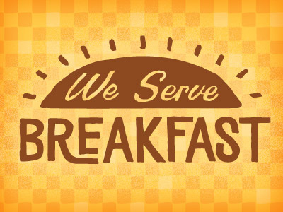 We Serve Breakfast breakfast lettering