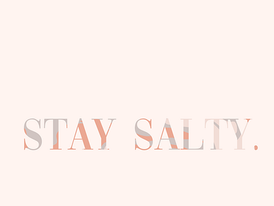 Stay Salty. aesthetic beachy brand design graphic design illustration logo simple stay salty summer