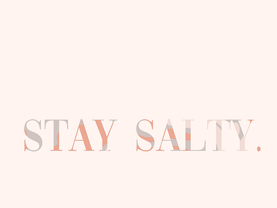 Stay Salty.