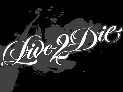 Live2Die lettering 2 die lettering live