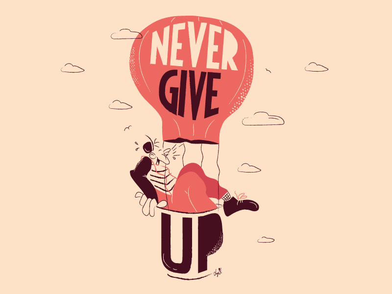 Never give up by Luigi Leuce Factory on Dribbble