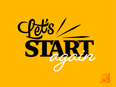 Let's Start again custom type graphic design lettering life in yellow