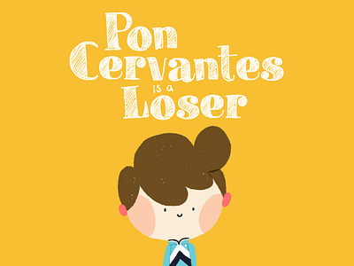 Pon Cervantes is a Loser cartoon cartoon character cartoon illustration color comic cute design draw drawing fanart illustration sketch