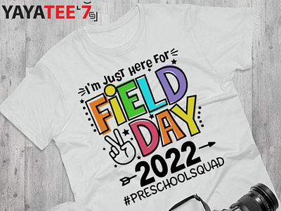 I’m just here for Field Day 2022 #Preschool Squad Shirt yaytees7