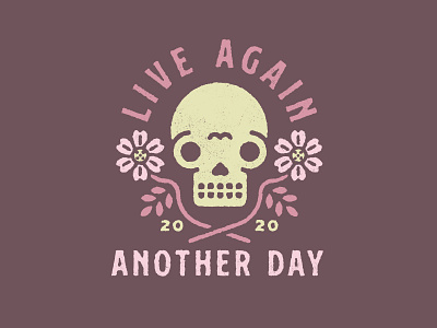 Live Again Another Day design flowers graphic live skull