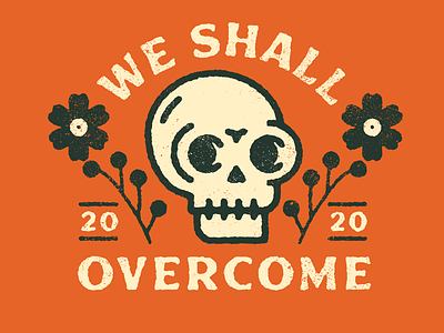We Shall Overcome floral flower positive vibes skull