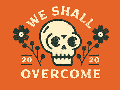 We Shall Overcome floral flower positive vibes skull