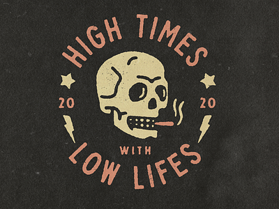 High Times with Low Lifes 2020 badge design graphic skull smoke
