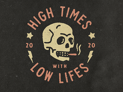 High Times with Low Lifes