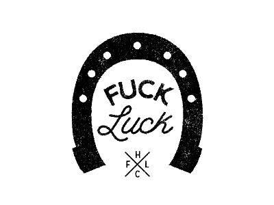 Fuck Luck bw flatland hardcore horseshoe logo lucky prairies