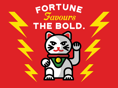 Fortune Favours The Bold bold cat fortune lightning lucky maneki-neko