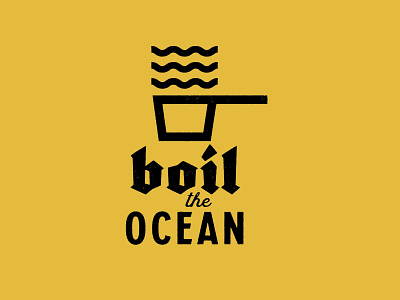 Buzzword: Boil The Ocean black boil boil the ocean brand branding design identity logo pot vector water yellow