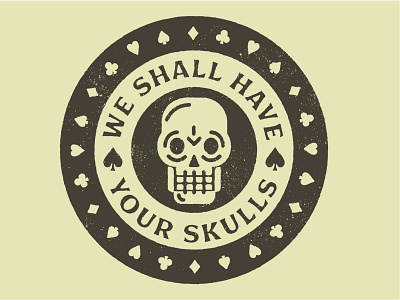 WE SHALL HAVE YOUR SKULLS badges brand identity logo skull skull logo skulls