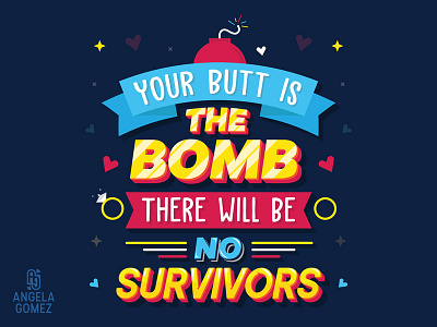 Your Butt Is The Bomb, There Will Be No Survivors amy santiago b99 brooklyn nine nine lettering quote text effect tv show typography