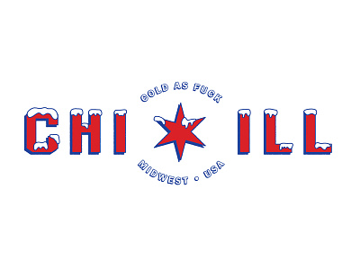 Chicago, Illinois = CHI ILL, GET IT?? bad idea chicago cold freeze frozen ice illinois midwest red type