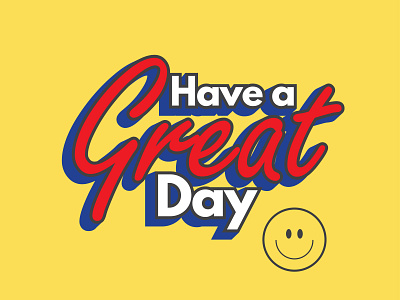 Have a Great Day design graphic design have a great day smile vector