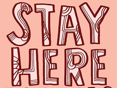 Stay here