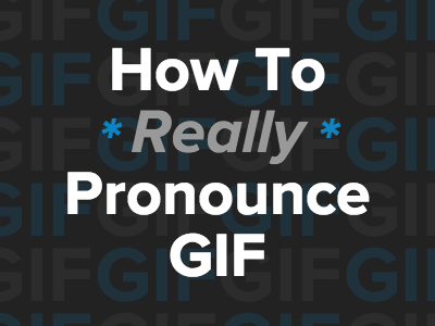 How To *Really* Pronounce GIF gif
