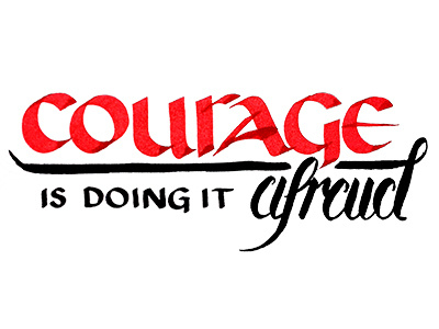 Courage - Work in Progress brush script calligraphy courage hand lettering inspiration lettering script