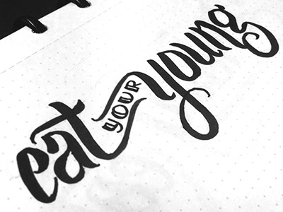 Eat Your Young — Conceptual Lettering brand new brush script cursive lettering script