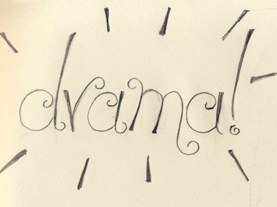 Drama! custom type drama hand lettering sketch sketchbook