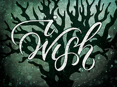 I Wish... brush script calligraphy cursive grunge hand lettering i wish into the woods lettering texture tree