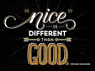 Nice Is Different Than Good calligraphy design cuts hand lettering into the woods lettering texture type typography