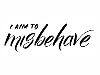 I aim to misbehave - Sketch brush script calligraphy fanart firefly hand lettering lettering serenity