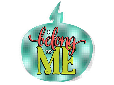 I Belong To Me cartoon consent feminism quote script typography